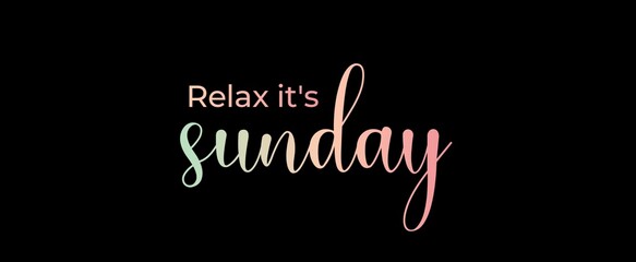 Relax it's Sunday handwritten slogan on dark background. Brush calligraphy banner. Illustration quote for banner, card or t-shirt print design. Message inspiration. Aesthetic design.