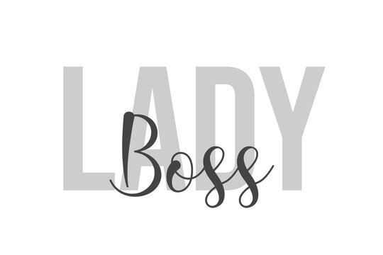 Lady Boss poster. Brush calligraphy. Typography Handwritting lettering. Ideal for logo, posters, cards, invitation, print, t-shirt and badge design. 