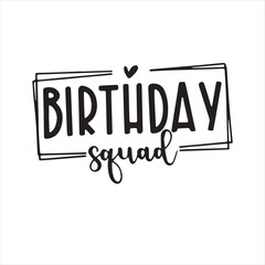 birthday squad background inspirational positive quotes, motivational, typography, lettering design