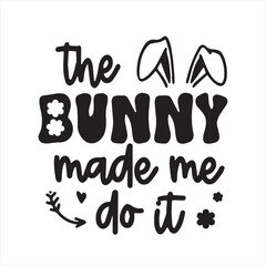 the bunny made me do it background inspirational positive quotes, motivational, typography, lettering design