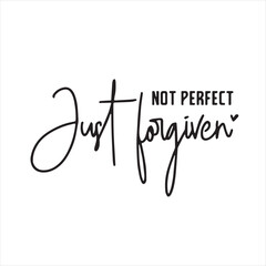 not perfect jusy forgiven background inspirational positive quotes, motivational, typography, lettering design