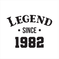 legend since 1982 background inspirational positive quotes, motivational, typography, lettering design