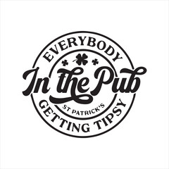 everybody in the pub getting tipsy background inspirational positive quotes, motivational, typography, lettering design