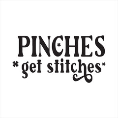 pinches get stitches background inspirational positive quotes, motivational, typography, lettering design