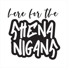 here for the shena nigans background inspirational positive quotes, motivational, typography, lettering design