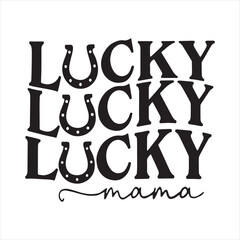 lucky mama background inspirational positive quotes, motivational, typography, lettering design