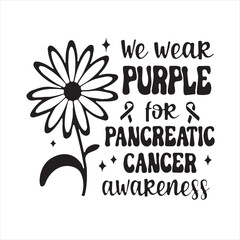 we wear purple for pancreatic cancer awareness logo inspirational positive quotes, motivational, typography, lettering design