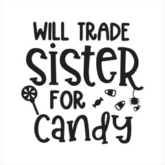 will trade sister for candy background inspirational positive quotes, motivational, typography, lettering design