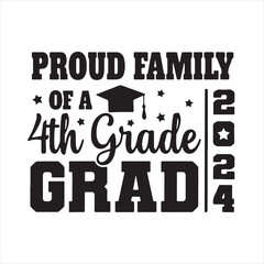 proud family of a 4th grade grad 2024 background inspirational positive quotes, motivational, typography, lettering design