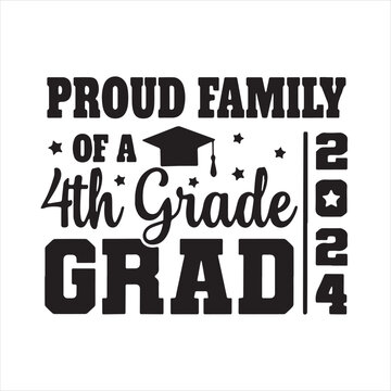 proud family of a 4th grade grad 2024 background inspirational positive quotes, motivational, typography, lettering design