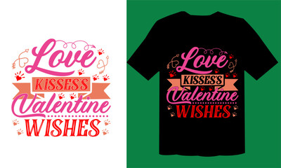 Love Kisses’s Valentine Wishes T shirt  , Lover T Shirt File