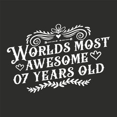 07 years birthday typography design, World's most awesome 07 years old