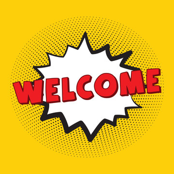 Welcome - Comic book style word. Decorative background with bomb explosive. Trendy Colorful retro vintage background in pop art retro comic style.