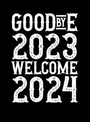 Fototapeta premium Goodbye 2023 hello 2024 welcome 2024 New Year retro t-shirt design vector. 