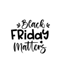 Black Friday Svg Bundle, Friday Crew, Funny Black friday shirt design, Black Friday 2018, I just got the last one, Holiday Sale, Svg Bundle