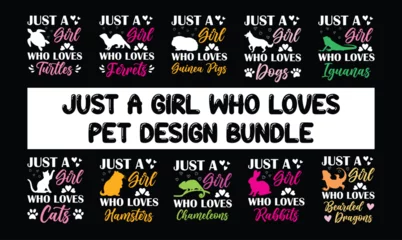 Deurstickers Just a girl who loves T shirt design bundle, pet lovers t-shirt, svg bundle design, typography tees, apparel design, positive quote vector template © AbdullahAl