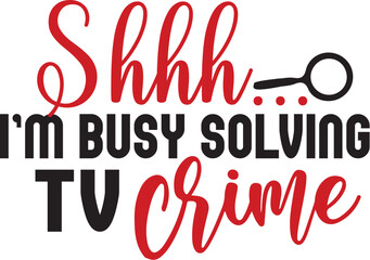 Shhh... I'm Busy Solving Tv Crime