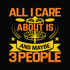 All i care about is and maybe 3 people best quality typography t shirt design optimistic  artwork vector illustration