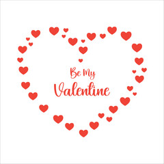 Be my valentine, valentine day greeting background with frame of hearts