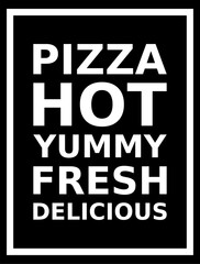 Pizza Hot Yummy Fresh Delicious Simple Typography With Black Background