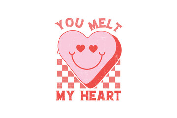you melt my heart Retro Valentine Day Typography  love T shirt Design