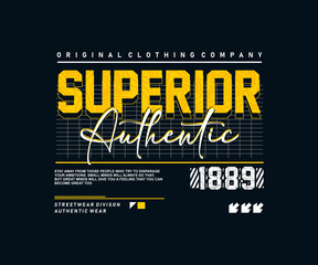 superior authentic casual active modern stylish typography slogan, abstract design illustration Vector for print tee shirt, typography, poster, streetwear, hoodie, etc