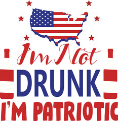 I'm Not Drunk I'm Patriotic Design