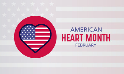 American heart month is observed every year in february. February is american heart month. Vector template for banner, greeting card, poster with background. Vector illustration.