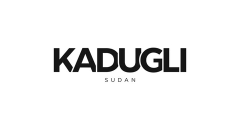 Kadugli in the Sudan emblem. The design features a geometric style, vector illustration with bold typography in a modern font. The graphic slogan lettering.