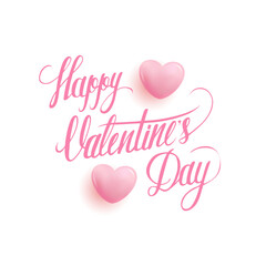 Happy Valentine's Day. Romantic festive hand lettering with 3d pink glossy hearts. Valentines Day holiday greetings. Vector Illustration.