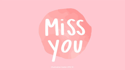 Miss you in Valentine's Day ,hand lettering on pink background , Flat Modern design , illustration Vector EPS 10