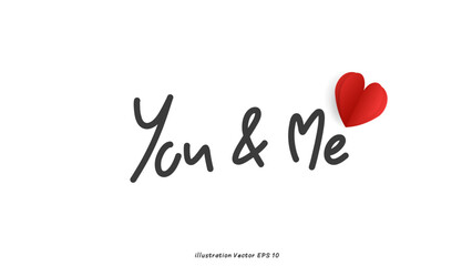 Fototapeta na wymiar You and Me in Valentine's Day ,hand lettering on white background , Flat Modern design , illustration Vector EPS 10