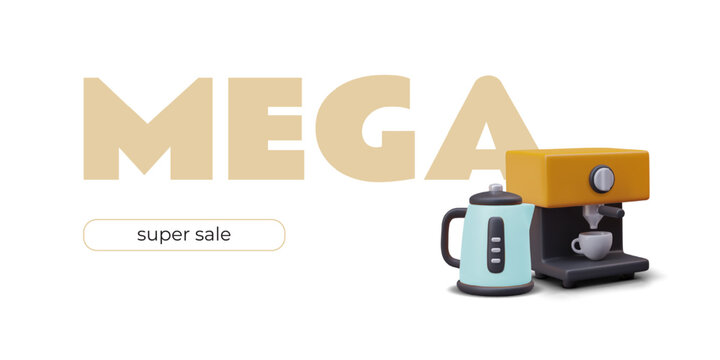 Mega sale of kitchen appliances. Advertising concept with 3D electric kettle, coffee machine. Modern devices for making hot drinks. Mockup with text, link button