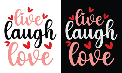 Live Laugh Love, awesome valentine t-shirt design vector file