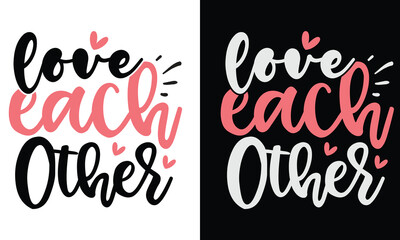 love each other, awesome valentine t-shirt design vector file