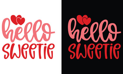 hello sweetie, awesome valentine t-shirt design vector file