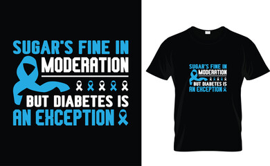 Fototapeta premium Sugar's fine in moderation but diabetes is an exception Shirt Design,Diabetes awareness typography t-shirt design,diabetes awareness t-shirt design vector,Vector EPS Editable Files