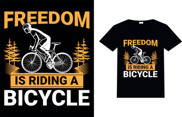 FREEDOM IS RIDING A BICYCLE, T-shirt Design.