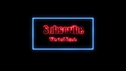 Neon glowing subscribe like and share button on a black background.