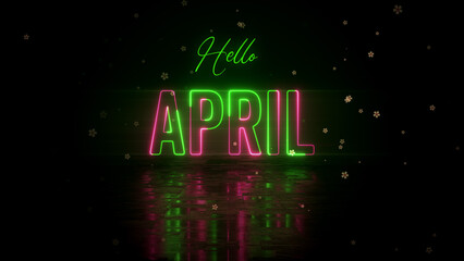Obraz premium Festive Pink Green Glowing Neon Hello April Lettering With Floor Reflection Amid The Falling Sakura Flowers On Dark Background
