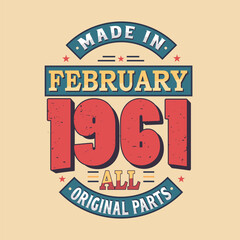 Made in February 1961 all original parts. Born in February 1961 Retro Vintage Birthday