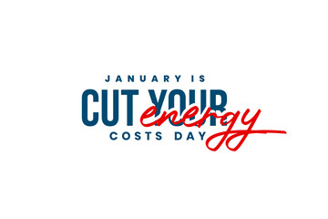 national cut your energy costs day Holiday concept. Template for background, banner, card, poster, t-shirt with text inscription