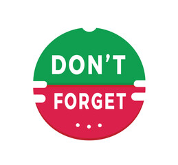 Don't forget sticker icon, modern style. Banner design template. vector illustration.