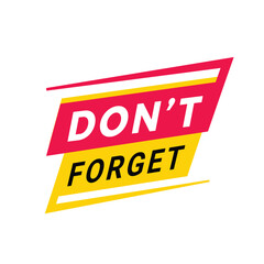 Don't forget label, icon, modern style. Banner design element. vector illustration isolated on white background.