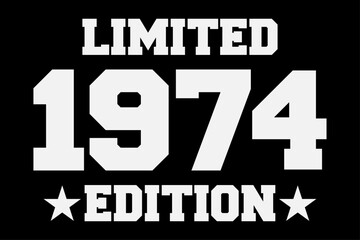 Limited Edition 1974 Birthday T-Shirt Design - obrazy, fototapety, plakaty