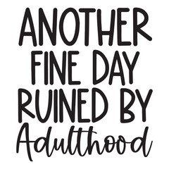 Another fine day ruined by adulthood SVG