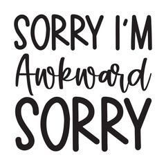 sorry I'm awkward sorry SVG