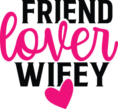 Friend lover wifey t-shirt design