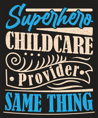 Superhero Child Care Provider Same Thing Babysitter Design - obrazy, fototapety, plakaty
