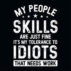 My People Skills Are Fine Funny Typography T Shirt, Sarcastic t-shirt